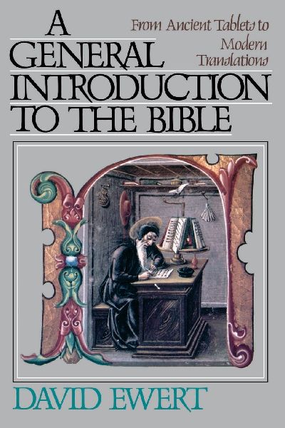 A General Introduction to the Bible: From Ancient Tablets to Modern Translations