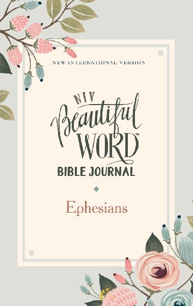 NIV, Beautiful Word Bible Journal, Ephesians, Paperback, Comfort Print | Softcover