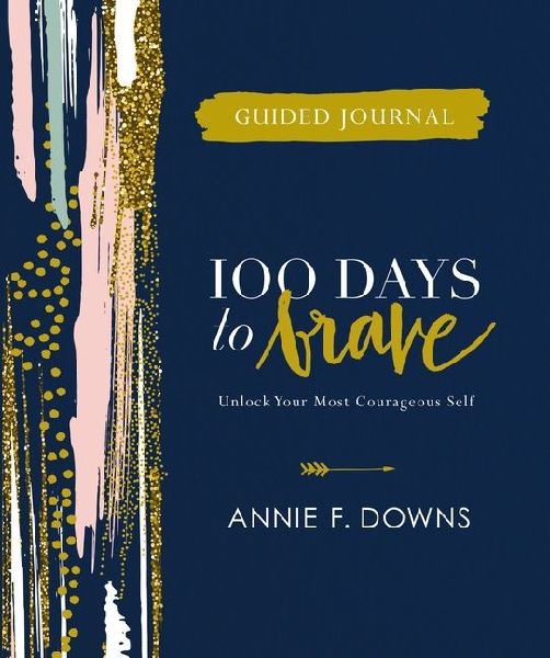 100 Days to Brave Guided Journal: Unlock Your Most Courageous Self (a Devotional Journal)