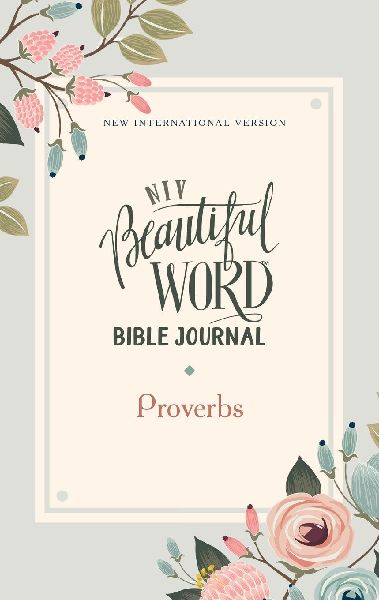 NIV, Beautiful Word Bible Journal, Proverbs, Paperback, Comfort Print | Softcover