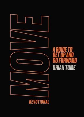 Move Devotional: A Guide for Men to Get Up and Go Forward