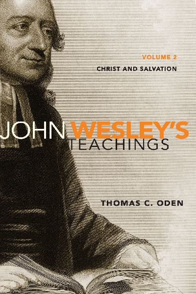 An John Wesley's Teachings, Volume 2: Christ and Salvation 2 (Revised)