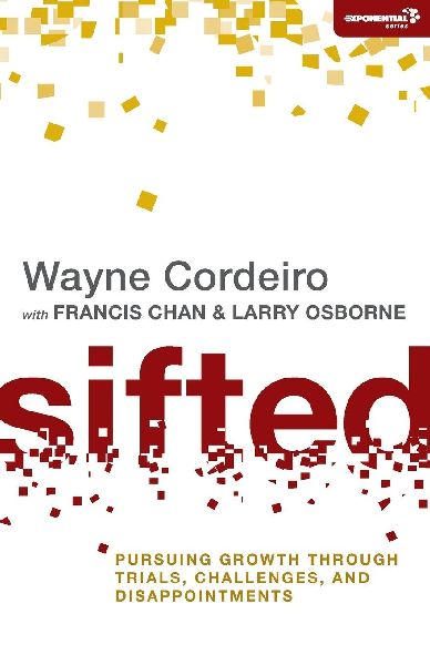 The Sifted: Pursuing Growth through Trials, Challenges, and Disappointments