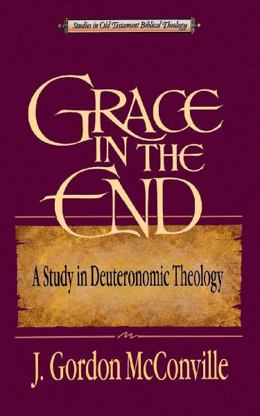 The Grace in the End: A Study in Deuteronomic Theology