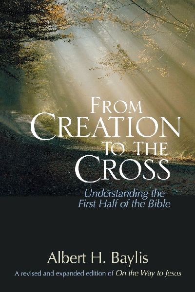 The From Creation to the Cross: Understanding the First Half of the Bible