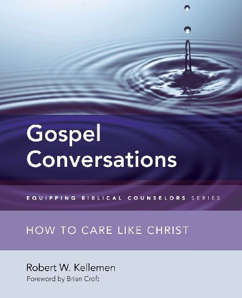 The Gospel Conversations: How to Care Like Christ