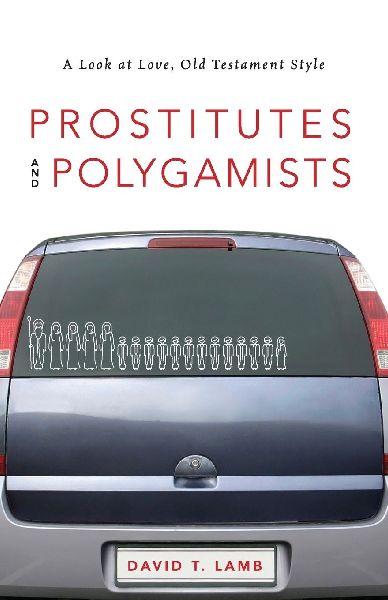 The Prostitutes and Polygamists: A Look at Love, Old Testament Style
