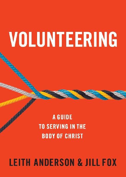 A Volunteering: A Guide to Serving in the Body of Christ
