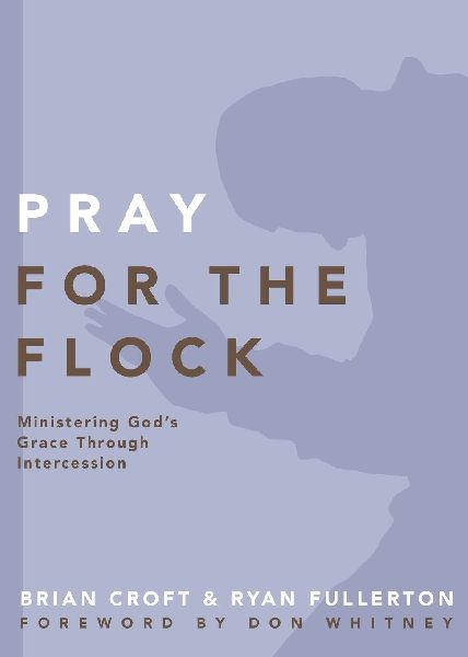 The Pray for the Flock: Ministering Gods Grace Through Intercession