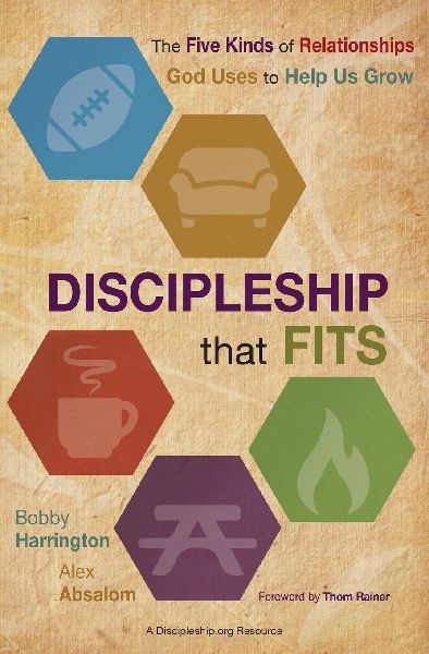 Discipleship That Fits: The Five Kinds of Relationships God Uses to Help Us Grow