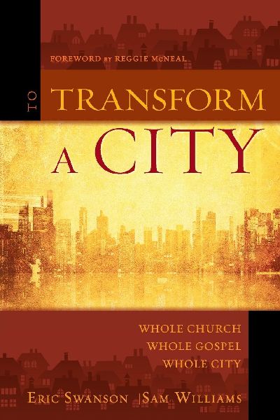 A To Transform a City: Whole Church, Whole Gospel, Whole City
