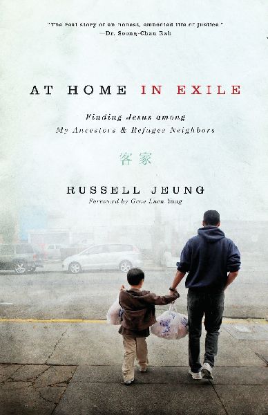 The At Home in Exile: Finding Jesus Among My Ancestors and Refugee Neighbors
