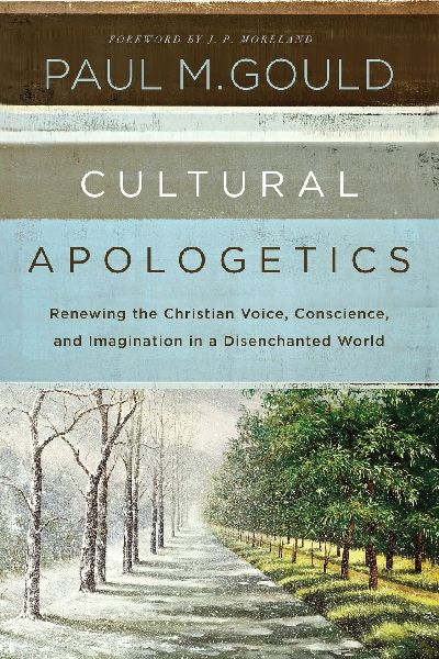 The Cultural Apologetics: Renewing the Christian Voice, Conscience, and Imagination in a Disenchanted World