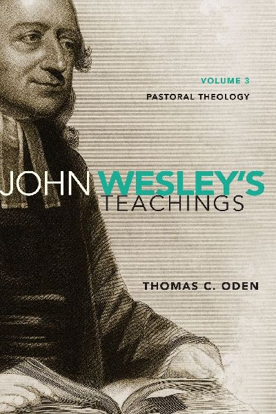 A John Wesleys Teachings, Volume 3: Pastoral Theology 3