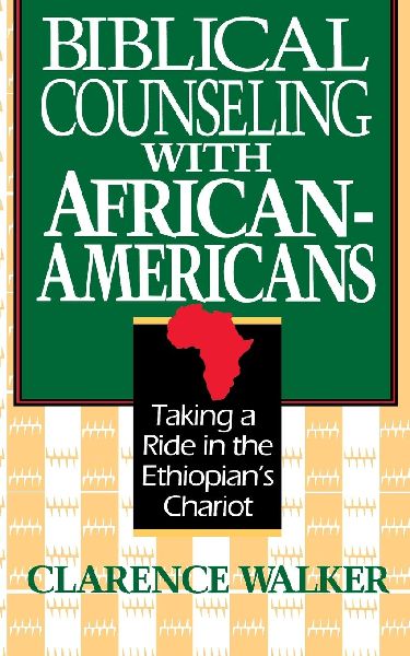 A Biblical Counseling with African-Americans: Taking a Ride in the Ethiopian's Chariot