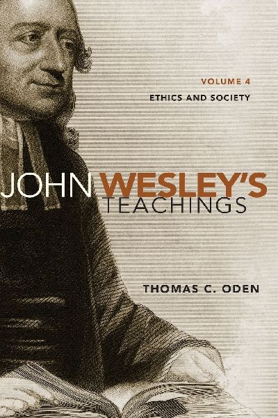A John Wesleys Teachings, Volume 4: Ethics and Society 4