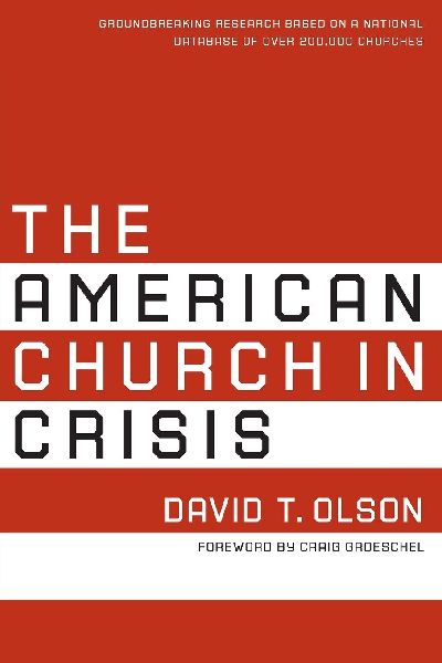 The American Church in Crisis: Groundbreaking Research Based on a National Database of Over 200,000 Churches