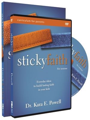 Sticky Faith: Everyday Ideas to Build Lasting Faith in Your Kids