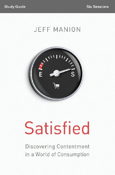 The Satisfied Bible Study Guide: Discovering Contentment in a World of Consumption (Study Guide)