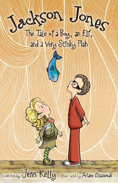 The Jackson Jones, Book 1: The Tale of a Boy, an Elf, and a Very Stinky Fish