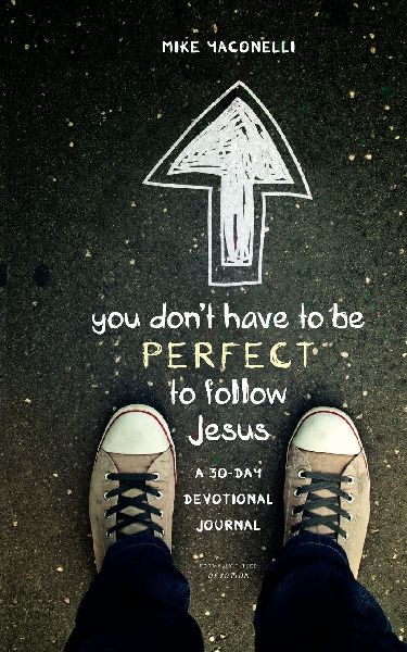 The You Don't Have to Be Perfect to Follow Jesus: A 30-Day Devotional Journal (Revised)