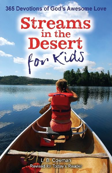 The Streams in the Desert for Kids: 365 Devotions of Gods Awesome Love