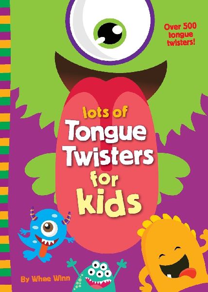The Lots of Tongue Twisters for Kids: A Funny, Laugh Out Loud Busy Book for Children with Over 250 Tongue Twisters