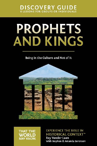 The Prophets and Kings Discovery Guide: Being in the Culture and Not of It 2