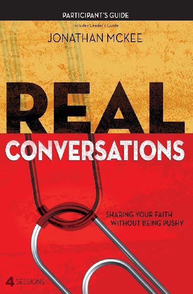 The Real Conversations: Sharing Your Faith Without Being Pushy (Participants Guide)