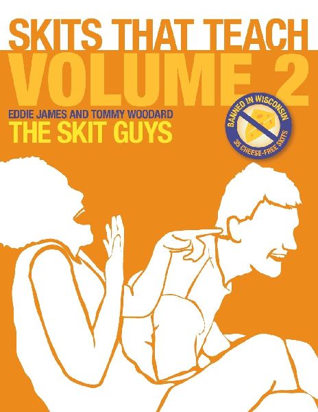 A Skits That Teach, Volume 2: Banned in Wisconsin // 35 Cheese Free Skits 2