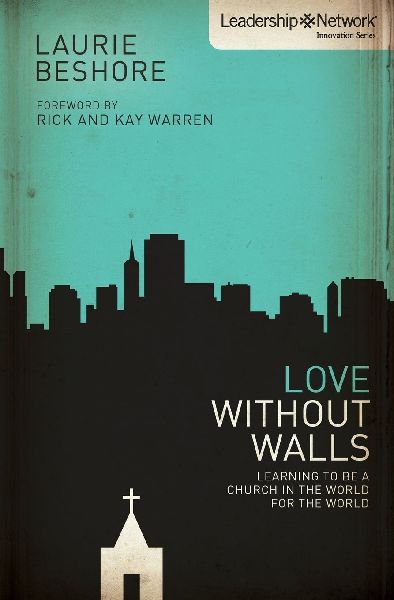 A Love Without Walls: Learning to Be a Church in the World for the World
