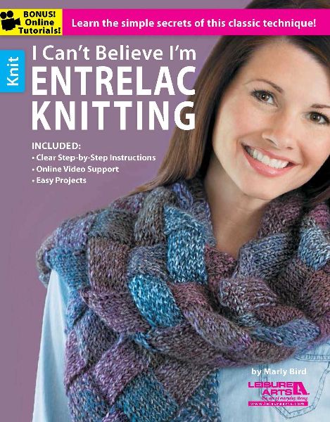 I Cant Believe Im Entrelac Knitting: Learn the Simple Secrets of This Classes Technique!; Included: Clear Step-By-Step Instructions, Online Video Support, Easy Projects; Bonus! Online Tutorials!