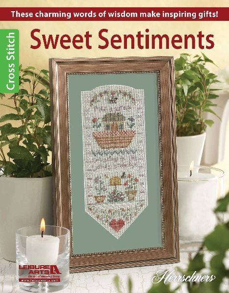 Sweet Sentiments Cross Stitch: These Charming Words of Wisdom Make Inspiring Gifts!