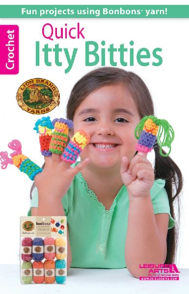 Quick Itty Bitties Crochet: Fun Projects Using Bonbons Yarn