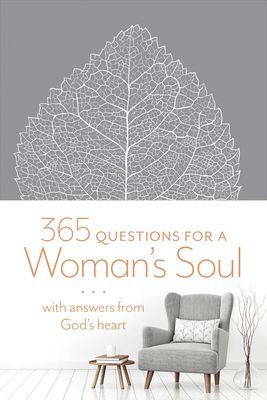 365 Questions for a Womans Soul: With Answers from Gods Heart