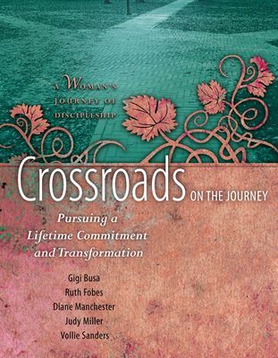 Crossroads on the Journey: Pursuing a Lifetime Commitment and Transformation