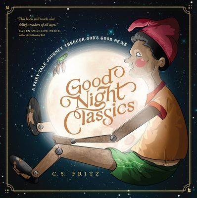 Good Night Classics: A Fairy-Tale Journey Through Gods Good News