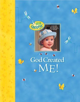 God Created Me!: A Memory Book of Babys First Year