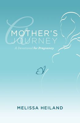 Mothers Journey: A Devotional for Pregnancy