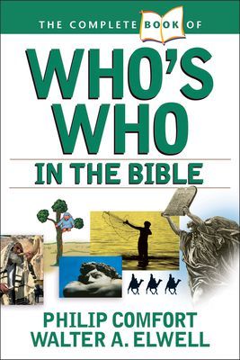 The Complete Book of Whos Who in the Bible