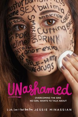 Unashamed: Overcoming the Sins No Girl Wants to Talk about