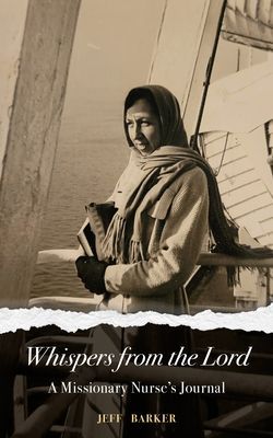 Whispers from the Lord: A Missionary Nurses Journal