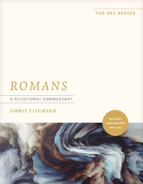 Romans: A Devotional Commentary: See Gods Purposes with New Eyes