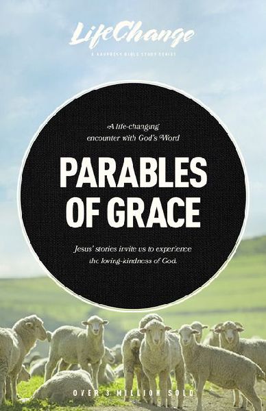Parables of Grace: A Bible Study on Gods Heart for His Children