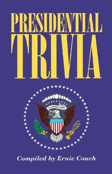 The Presidential Trivia: The Ultimate Guide to Little-Known Facts about American Presidents