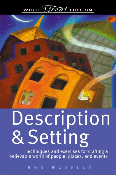 Description & Setting (Write Great Fiction)