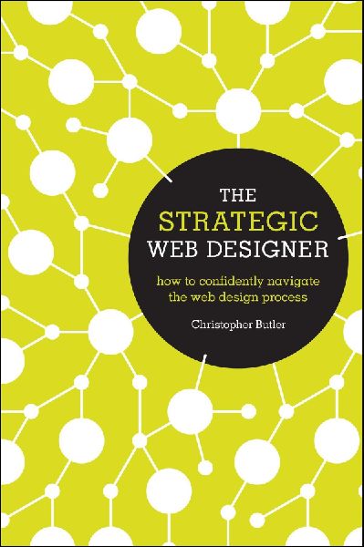The Strategic Web Designer: How to Confidently Navigate the Web Design Process