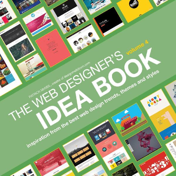 Web Designers Idea Book, Volume 4: Inspiration from the Best Web Design Trends, Themes and Styles