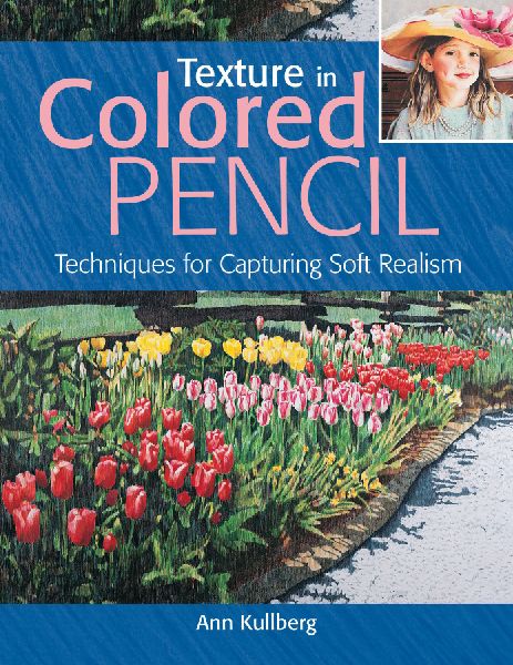 Texture in Colored Pencil: Techniques for Capturing Soft Realism