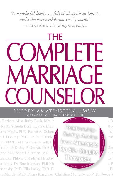 The Complete Marriage Counselor: Relationship-Saving Advice from Americas Top 50+ Couples Therapists